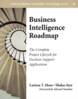 Image for Business intelligence roadmap  : the complete project lifecycle for decision-support applications