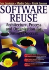 Image for Software reuse  : architecture process and organization for business success