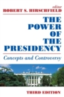 Image for The Power of the Presidency : Concepts and Controversy
