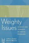 Image for Weighty Issues : Fatness and Thinness as Social Problems