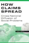 Image for How Claims Spread : Cross-National Diffusion of Social Problems