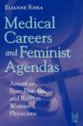 Image for Medical Careers and Feminist Agendas : American, Scandinavian and Russian Women Physicians