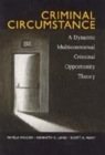 Image for Criminal Circumstance : A Dynamic Multi-Contextual Criminal Opportunity Theory