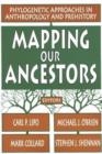 Image for Mapping Our Ancestors : Phylogenetic Approaches in Anthropology and Prehistory