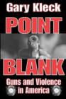 Image for Point blank  : guns and violence in America