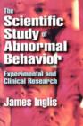 Image for The scientific study of abnormal behavior  : experimental and clinical research