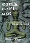 Image for Early Celtic art  : from its origins to its aftermath