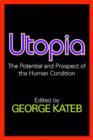 Image for Utopia  : the potential and prospect of the human condition