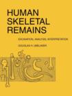 Image for Human skeletal remains  : excavation, analysis, interpretation