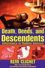 Image for Death, deeds, and descendents  : inheritance in modern America