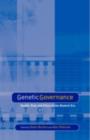 Image for Genetic governance: health, risk and ethics in the biotech era