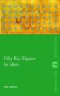 Image for Fifty key figures in Islam