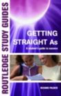 Image for Getting straight &#39;A&#39;s: a students&#39; guide to success