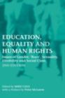 Image for Education, equality and human rights: issues of gender, &#39;race&#39;, sexuality, special needs and social class