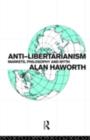 Image for Anti-libertarianism: Markets, philosophy and myth