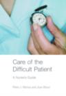 Image for Care of the difficult patient: a nurse&#39;s guide
