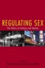 Image for Regulating Sex: Sexual Freedom and the Politics of Intimacy