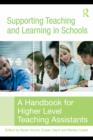 Image for Supporting teaching and learning in schools: a handbook for higher level teaching assistants