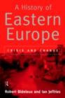 Image for A history of Eastern Europe: crisis and change