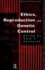 Image for Ethics, reproduction, and genetic control