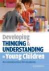 Image for Developing thinking and understanding in young children: an introduction for students