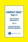 Image for Compact Regs Part 11:  CFR 21 Part 11 Electronic Records: Electronic Signatures (10 Pack)