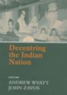 Image for Decentring the Indian Nation