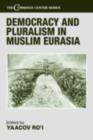 Image for Democracy and pluralism in Muslim Eurasia