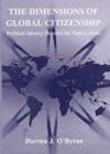 Image for The Dimensions of Global Citizenship: Political Identity Beyond the Nation-State