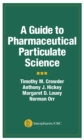 Image for A guide to pharmaceutical particulate science