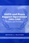 Image for NATO and Peace Support Operations, 1991-1999: Policies and Doctrines