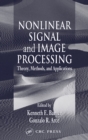 Image for Nonlinear signal and image processing: theory, methods, and applications