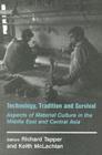 Image for Technology, Tradition and Survival: Aspects of Material Culture in the Middle East and Central Asia