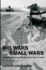 Image for Big wars and small wars: the British army and the lessons of war in the twentieth century