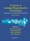 Image for Textbook of assisted reproductive techniques: laboratory and clinical perspectives