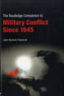 Image for Routledge Companion to Military Conflict Since 1945