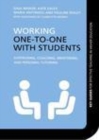Image for Working one-to-one with students: supervising, coaching, mentoring, and personal tutoring