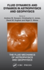 Image for Fluid dynamics and dynamos in astrophysics and geophysics: reviews emerging from the Durham Symposium on Astrophysical Fluid Mechanics, July 29 to August 8, 2002