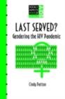 Image for Last served?: gendering the HIV pandemic