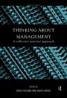 Image for Thinking about management: a reflective practice approach