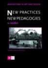 Image for New practices - new pedagogies: a reader