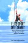 Image for Elite sport development: policy learning and political priorities