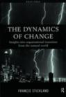 Image for The Dynamics of Change: Insights Into Organisational Transition from the Natural World