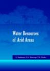 Image for Water resources of arid areas: proceedings of the International Conference on Water Resources of Arid and Semi Arid Regions of Africa (WRASRA)