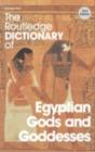 Image for The Routledge Dictionary of Egyptian Gods and Goddesses