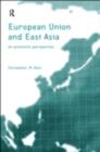 Image for The European Union and East Asia: An Economic Relationship