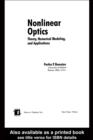 Image for Nonlinear optics: theory, numerical modeling, and applications