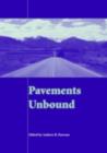 Image for Pavements unbound: proceedings of the 6th Interantional Symposium on Pavements Unbound (UNBAR 6), 6-8 July 2004, Nottingham, England