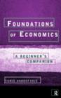 Image for The Foundations of Economics: History and Theory in the Analysis of Economic Reality