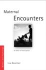 Image for Maternal encounters: the ethics of interruption